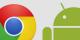 Android devices now have access to Google Chrome 40
